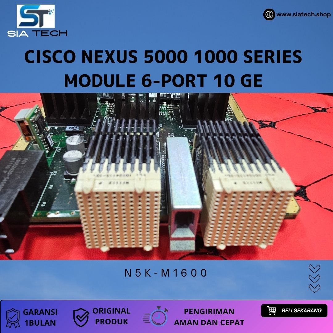SIATECH-Cisco Nexus 5000 1000 Series Module 6-Port 10 GE N5K-M1600 - Gambar 4