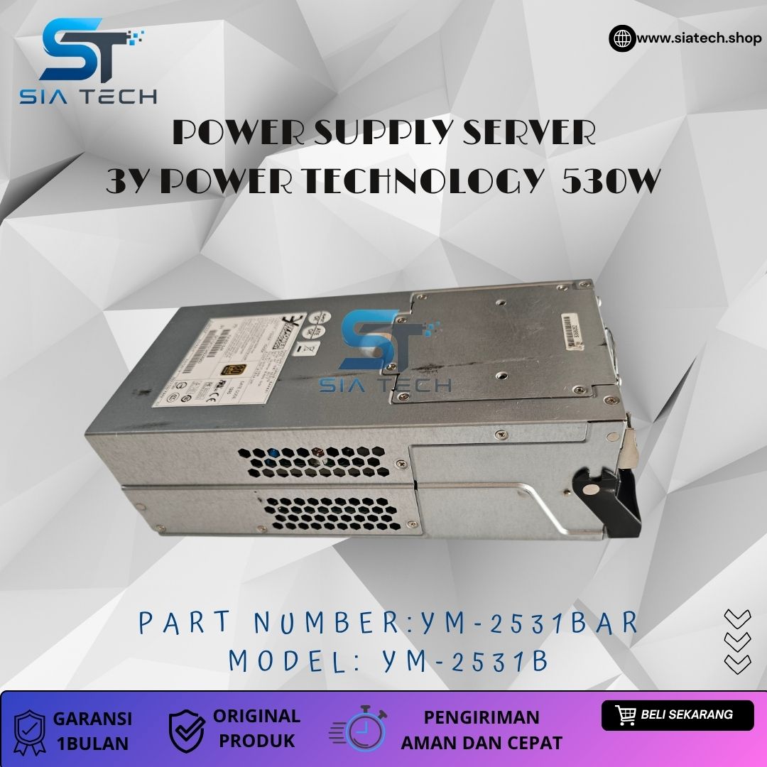 SIATECH-POWER SUPPLY SERVER 3Y POWER TECHNOLOGY 530W YM-2531B YM-2531BAR - Gambar 2