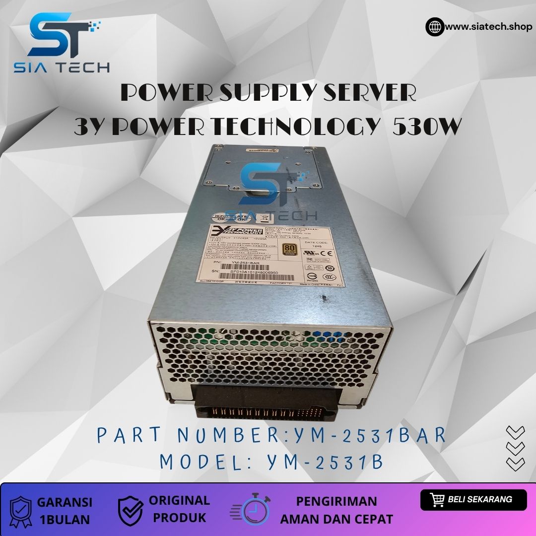 SIATECH-POWER SUPPLY SERVER 3Y POWER TECHNOLOGY 530W YM-2531B YM-2531BAR - Gambar 3