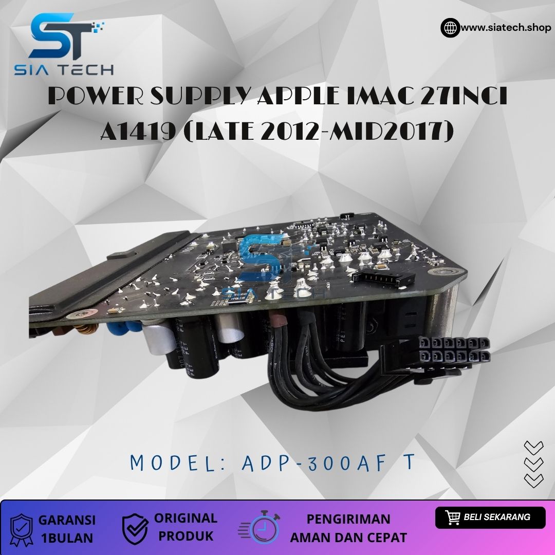 SIATECH-POWER SUPPLY APPLE IMAC 27INCI A1419 (LATE 2012-MID2017) ADP-300AF T - Gambar 3